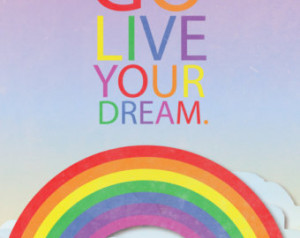 go, live your dream.. inspirational tangeled quote.. rainbow, nursery ...