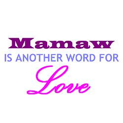 mamaw_is_another_word_for_love_mug.jpg?height=250&width=250 ...