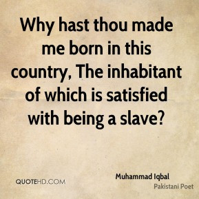 Why hast thou made me born in this country, The inhabitant of which is ...