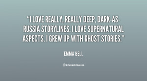love really, really deep, dark-as-Russia storylines. I love ...