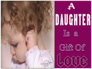 Quotes About Daughters Love For Parents: A Daughter Is A Gift From God ...