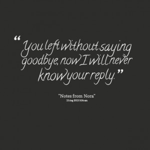 Quotes About Goodbye For Now Saying goodbye, now i will