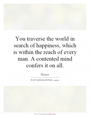 ... of every man. A contented mind confers it on all. Picture Quote #1