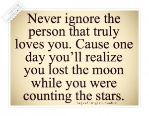 The Person That Truly Loves You... Trust me I'm the moon a lot sadly ...