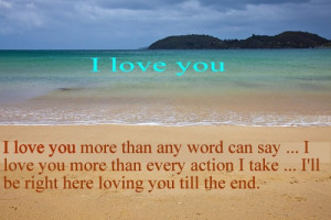 love you more than any word can say ... I love you more than every ...