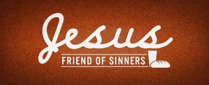 Jesús friend of sinners