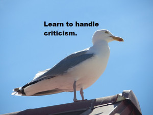 Quote: Learn to handle criticism.