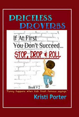 Priceless Proverbs - Book 2: Funny Happens When Kids Finish Famous ...