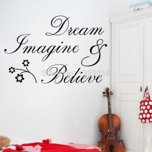 Dream Imagine Believe Wall Stickers Quotes and Sayings High Quality ...