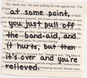 ... the band-aid, and it hurts, but then it's over and you're relieved