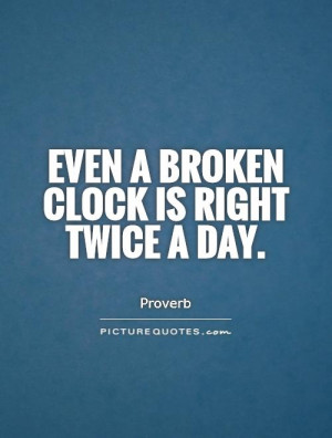 Broken Quotes Proverb Quotes Clock Quotes