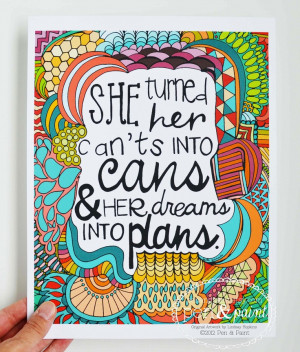love the artwork! She Turned Her Can't Into Cans and Her Dreams Into ...