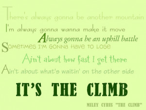 Miley Cyrus The Climb Quote by MayaIgo