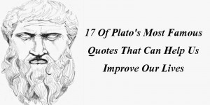 17 Of Plato's Most Famous Quotes That Can Help Us Improve Our Lives
