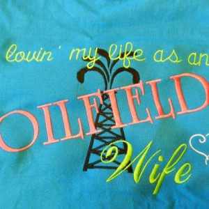 TShirt Oilfield Wife with Rig by CreationsByTerrie on Etsy. , via Etsy ...