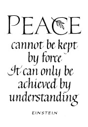 Peace cannot be kept by force. It can only be achieved by ...