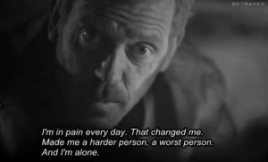 ... Alone Picture Quotes , Dr House Picture Quotes , Pain Picture Quotes