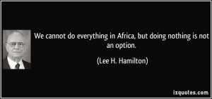 quote-we-cannot-do-everything-in-africa-but-doing-nothing-is-not-an ...
