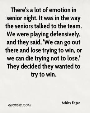 lot of emotion in senior night. It was in the way the seniors ...