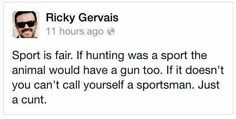 ... quotes sports animal activities i d ricky gervais hunting ricky