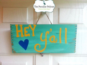 Hey Y'all CUSTOM REPURPOSED SOUTHERN sign by ThePeculiarPelican, $10 ...