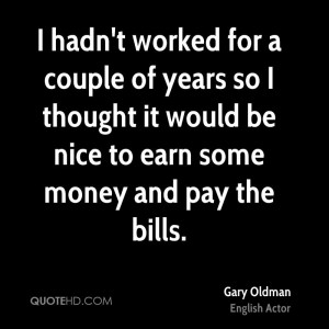 Gary Oldman Money Quotes