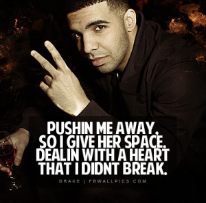 Drake Quotes About Breaking Up. QuotesGram