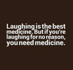 Laughing is the best medicine. But if you're laughing for no reason ...