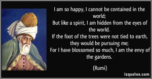 am so happy, I cannot be contained in the world; But like a spirit ...