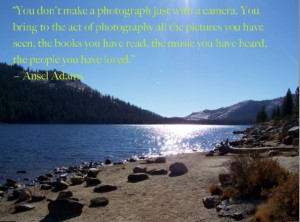 ... Ansel Adams quote spoke to me and made me think about this special