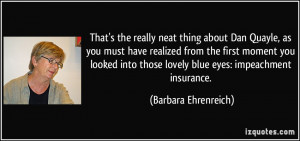 about Dan Quayle, as you must have realized from the first moment ...