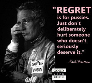 Paul Newman... my feelings on life. haha.