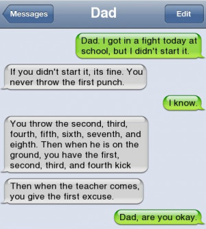 ... // Tags: Epic text - Dad I got in a fight today // March, 2013