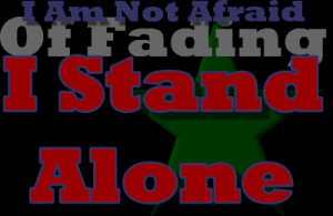 Not Afraid Of Fading, I Stand Alone - Godsmack Song Quote Image