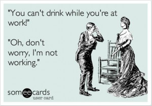 you-can-not-drink-at-work-funny-quotes1.jpg