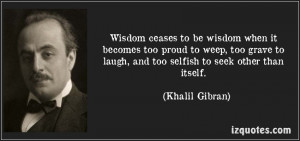 quote-wisdom-ceases-to-be-wisdom-when-it-becomes-too-proud-to-weep-too ...