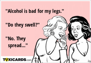 alcohol-is-bad-for-my-legs-do-they-swell-no-they-spread-629.png