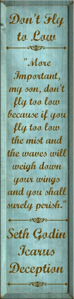 Don't fly too low.
