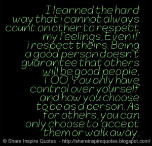 ... others will be good people, TOO. You only have control over yourself