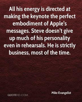 Mike Evangelist - All his energy is directed at making the keynote the ...
