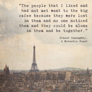 ... Quotes, Eiffel Towers Paris, Memorize Quotes, Ernest Hemingway Paris