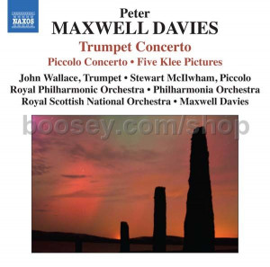 Peter Maxwell Davies Trumpet Concerto Piccolo Concerto Five Klee