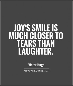 ... Quotes Laughter Quotes Joy Quotes Tears Quotes Victor Hugo Quotes