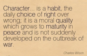 habit, the daily Choice of right over wrong; it is a moral Quality ...