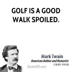 Golf Is A Good Walk Spoiled