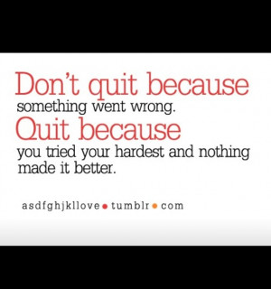 Don't quit until you've tried hard enough