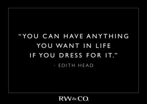 ... want in life if you dress for it