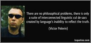 There are no philosophical problems, there is only a suite of ...