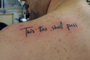 23 Inspiring This Too Shall Pass Tattoo Designs