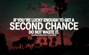 ... chance second chance grateful relationships relationship quotes